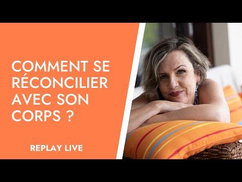 Comment se réconcilier avec son corps ?