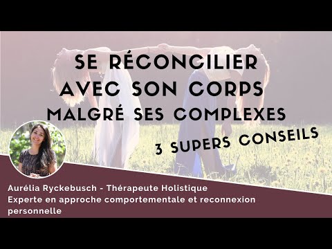 3 Supers Conseils pour se réconcilier avec son corps (malgré ses complexes)