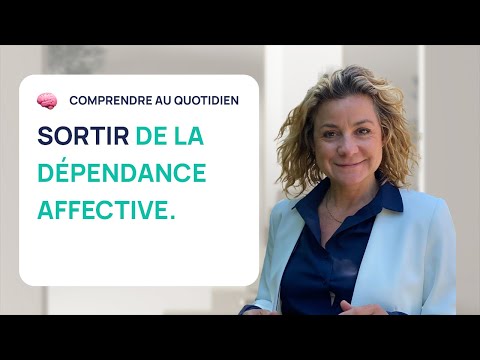 4 CONSEILS DE PSY POUR SORTIR DE LA DÉPENDANCE AFFECTIVE