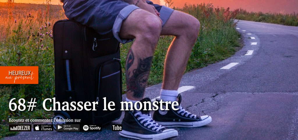 chasser le monstre chaine YouTube heureux au présent