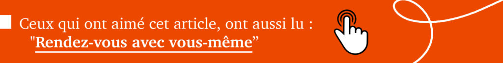 ceux qui ont lu cet article ont aussi lu rendez-vous avec vous-même