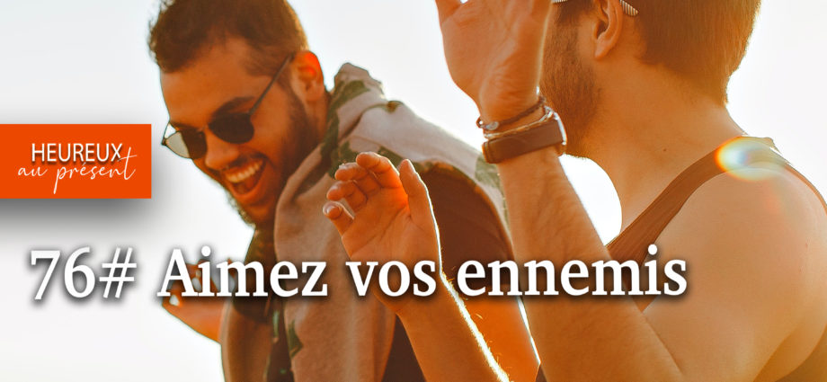 Aimez vos ennemis