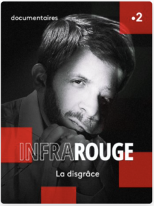 La disgrâce, un documentaire infrarouge publié sur France 2