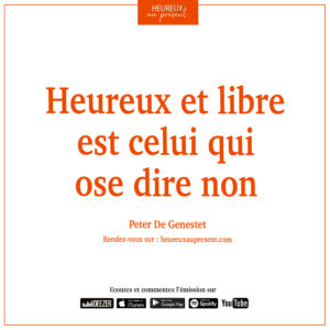 heureux et libre est celui qui ose dire non