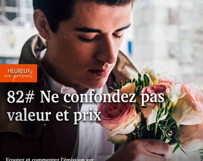 Ne confondez pas valeur et prix, surtout pas