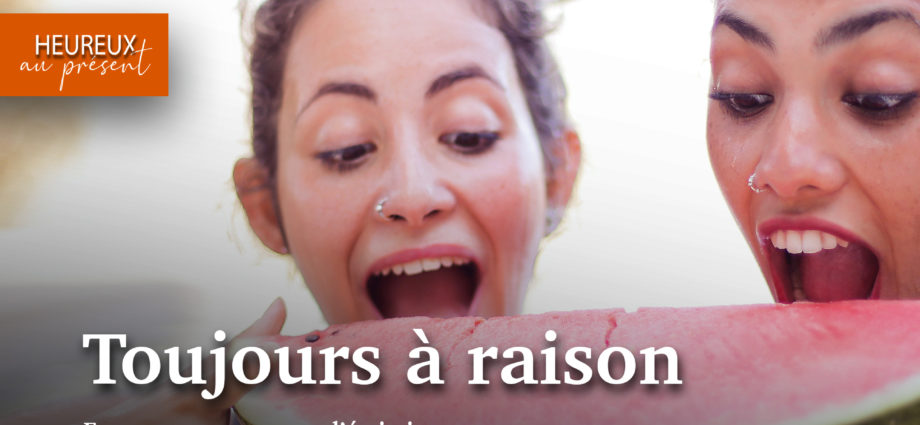 Toujours à raison