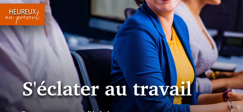 S'éclater au travail