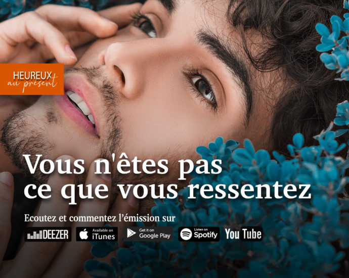 vous n’êtes pas ce que vous ressentez